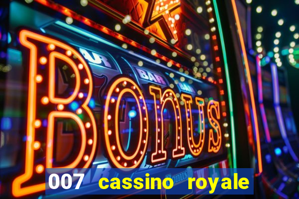 007 cassino royale dublado download